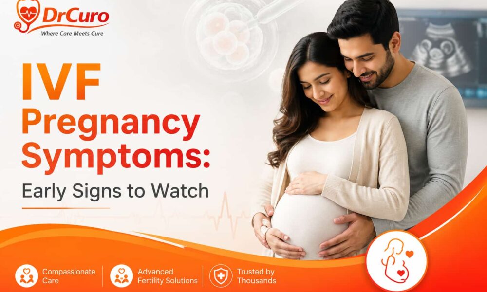 IVF Pregnancy Symptoms: Early Signs to Watch